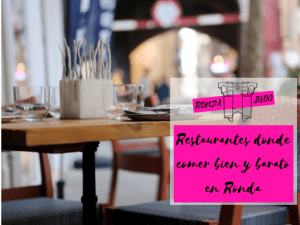 Restaurantes donde comer bien y barato en Ronda