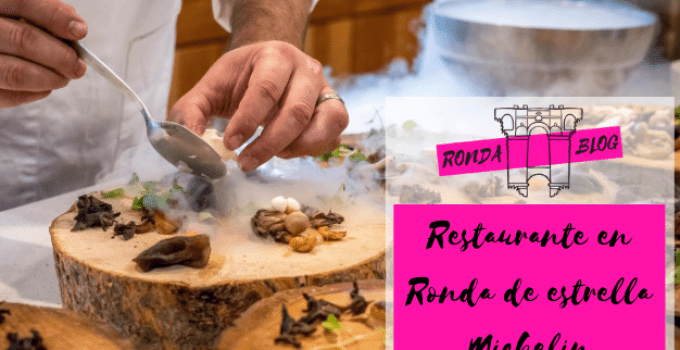 Restaurante en Ronda de estrella Michelin